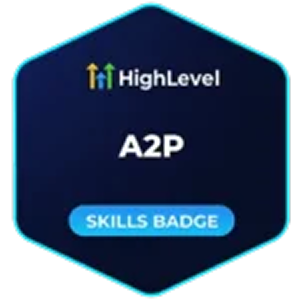 Go HighLevel A2P Certified Skills Badge